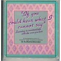 If You Could Hear What I Cannot Say