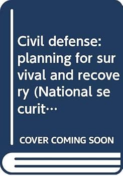 Unknown Binding Civil defense: planning for survival and recovery (National security management) Book