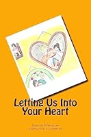 Letting Us into Your Heart 1974499014 Book Cover