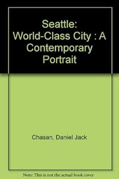 Hardcover Seattle: World-Class City : A Contemporary Portrait Book