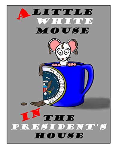Bild: A Little White Mouse in the President's House f�r 12,35 EUR (-14%) statt 136,00 EUR bei amazon.de