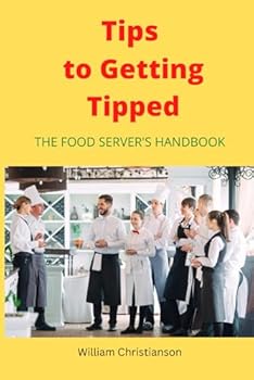 Paperback Tips to Getting Tipped: The Food Server's Handbook Book