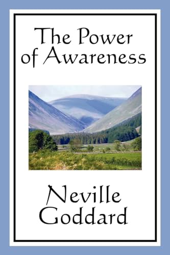 The Power of Awareness: A Classic Guide to Imagination and Conscious Creation
