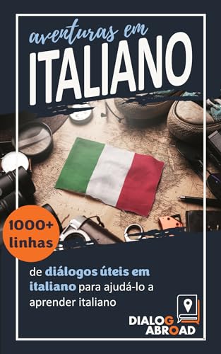 Aventuras em italiano: 1000+ linhas de diálogos úteis em italiano para ajudá-lo a aprender italiano (Italian Edition)