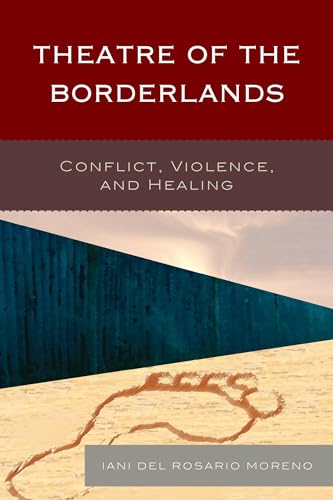 Theatre of the Borderlands: Conflict, Violence, and Healing