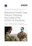 Behavioral Health Care Delivery Following the Onset of the COVID-19 Pandemic: Utilization, Telehealth, and Quality of Care for Service Members with ... or Substance Use Disorder (Research Report)