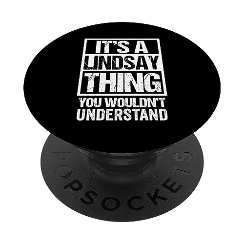 It's A Lindsay Thing You Wouldn't Understand First Name PopSockets PopGrip Adhésif
