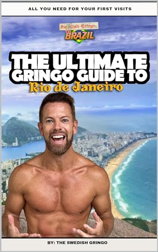 Ultimate Gringo Travel Guide to Rio de Janeiro: Expert the insider tips and all secrets!