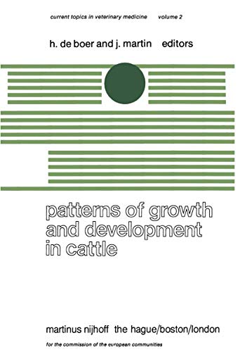 Patterns of Growth and Development in Cattle: A Seminar in the EEC Programme of Coordination of Research on Beef Production held at Ghent, October ... (Current Topics in Veterinary Medicine, 2)