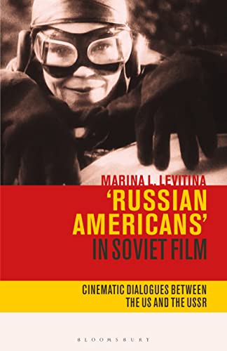 Russian Americans in Soviet Film: Cinematic Dialogues Between the US and the USSR