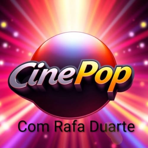 CinePop, com Rafa Duarte #4 - 03/04/2026