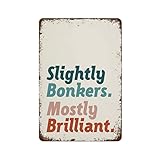 Witzige Drucke für Arbeitsplätze und Büros • Leicht Bonkers Mostly Brilliant Witzige Wandkunst • Kunstdruck • Kunstverkäufer Lustiges Vintage-Metall-Blechschild für Zuhause, Kaffee, Geschenk für