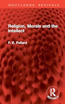Religion, Morals and the Intellect (Routledge Revivals)
