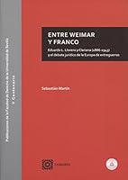 Entre Weimar y Franco: Eduardo L. Llorens y Clariana (1886-1943) y el debate jurídico de la Europa de entreguerras 8490456194 Book Cover