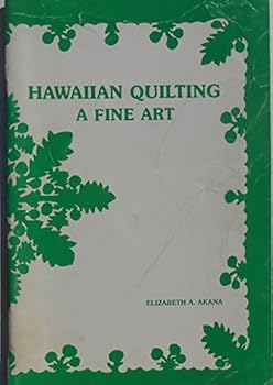 Hawaiian Quilting: A Fine Art