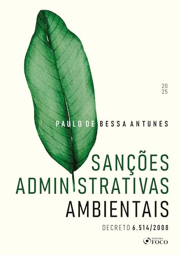 Sanções administrativas ambientais – decreto 6.514 / 2008 – 1ª ed – 2025