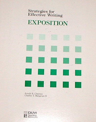 Strategies for Effective Writing EXPOSITION: Arnold B. Cheyney ...