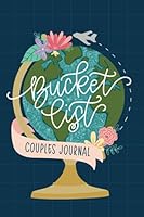 Bucket List - Couples Journal: Adventures for Two for a Connected Marriage or Dating Relationship 1646085272 Book Cover