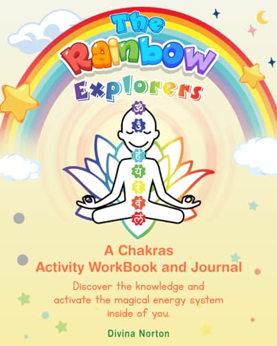 The Rainbow Explorers: A Chakras Activity Workbook And Journal