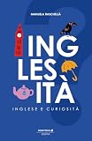 INGLESITÀ: Inglese e curiosità