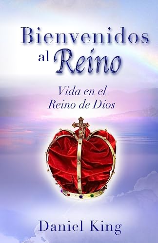 Bienvenidos al Reino: Vida en el Reino de Dios [Spanish] 1931810257 Book Cover