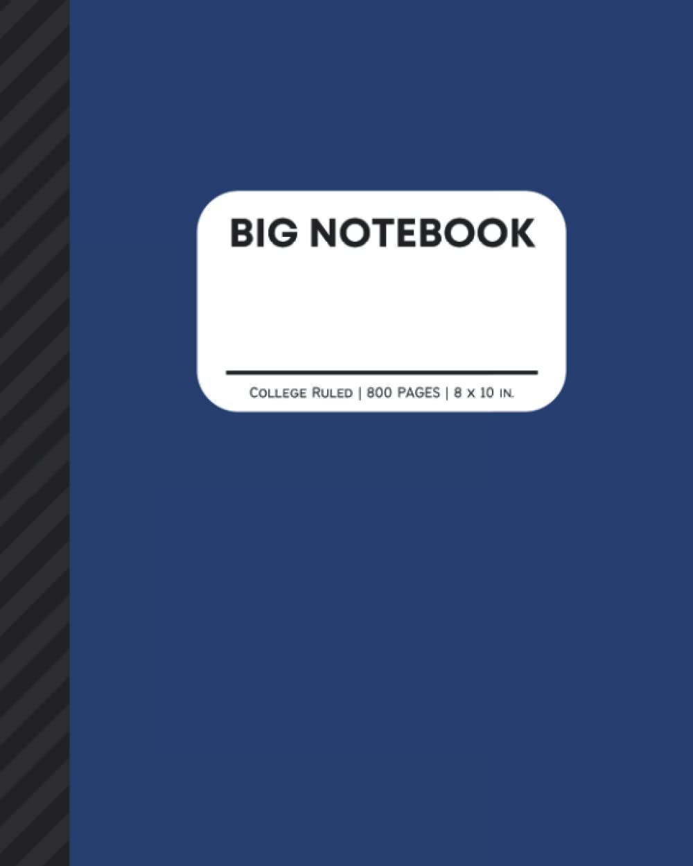 Big Notebook 800 Pages: College Ruled Giant Huge Notebook | Extra Large All-Purpose Composition Notebook | 8x10 in, Navy Blue