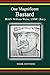One Magnificent Bastard:BGEN William Weise, USMC (Ret.)