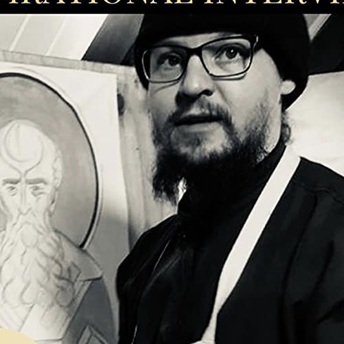 Finding Purpose & Meaning, Living in a Tin Shack, Artist & Orthodox Priest-PART 3