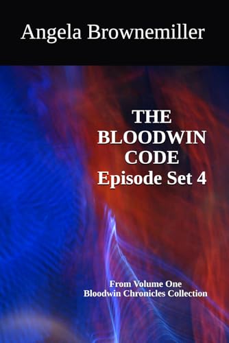 The Bloodwin Code: Episode 4 (BLOODWIN CHRONICLES COLLECTION)