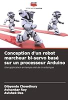 Conception d'un robot marcheur bi-servo basé sur un processeur Arduino (French Edition) 6202463341 Book Cover
