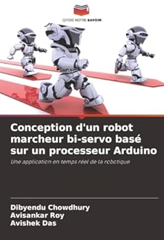 Paperback Conception d'un robot marcheur bi-servo basé sur un processeur Arduino [French] Book