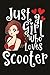 Scooter Notebook Planner - Just A Girl Who Loves Scooter: Lined Journal, 6x9 inch, over 100 pages,Schedule,Personal Budget,Budget Tracker,Hourly