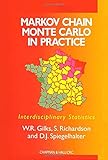 Markov Chain Monte Carlo in Practice (Chapman & Hall/CRC Interdisciplinary Statistics)