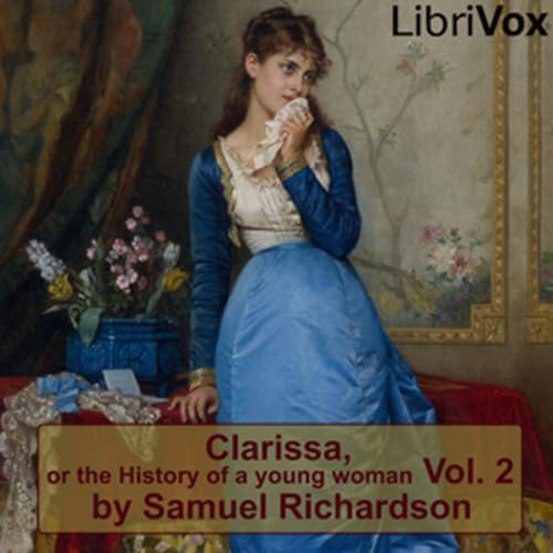 Samuel Richardson - Clarissa Harlowe, or the History of a Young Lady - Volume 2 cover art