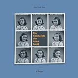 Die Geschichte der Anne Frank - Ruud van der Rol, Menno Metselaar, Waltraud Hüsmert 