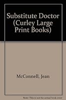 Substitute Doctor (Curley Large Print Books) 1555040853 Book Cover