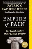 Empire of Pain: The Secret History of the Sackler Dynasty