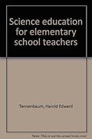 Science education for elementary school teachers B0000CKKPN Book Cover