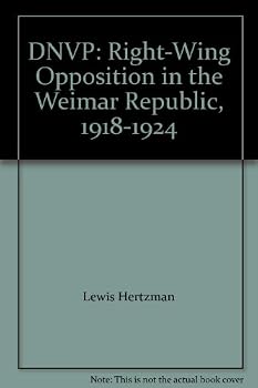 Hardcover Dnvp: Right-Wing Opposition in the Weimar Republic, 1918-1924 Book