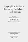 Epigraphical Evidence Illustrating Paul's Letter to the Colossians (Wissenschaftliche Untersuchungen Zum Neuen Testament)