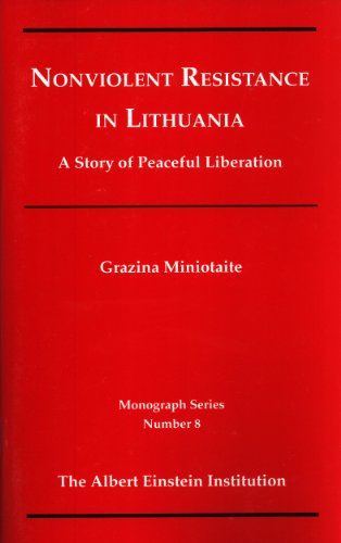 Nonviolent Resistance in Lithuania: A Story of Peaceful Liberation (Monograph Series, 8) by Grazina Miniotaite (2002-05-04)
