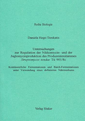 Untersuchungen zur Regulation der Nikkomycin- und der Juglomycinproduktion des Produzentenstammes Streptomyces tendae Tü 901/8c - Kontinuierliche ... Verwendung eines definierten Nährmediums