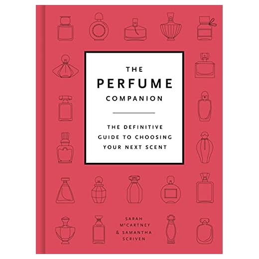 The Perfume Companion: The Definitive Guide to Choosing Your Next Scent