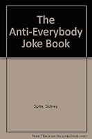 The Anti-Everybody Joke Book 0770104827 Book Cover