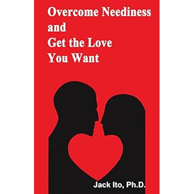 Overcome Neediness and Get the Love You Want
