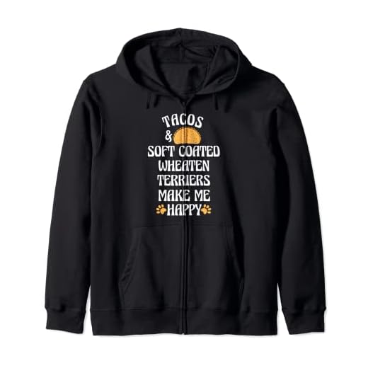 Tacos and Soft Coated Wheaten Terriers Are Happy Dog Lover Zip Hoodie