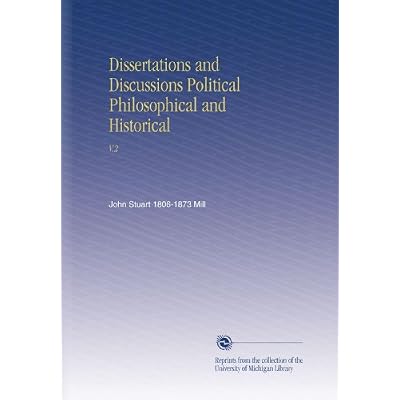Dissertations and Discussions Political Philosophical and Historical: V.2