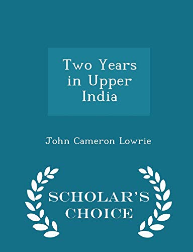 Two Years in Upper India - Scholar's Choice Edi... 1296097617 Book Cover