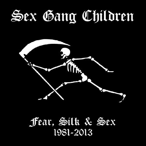 Fear Silk & Sex 1981-2013