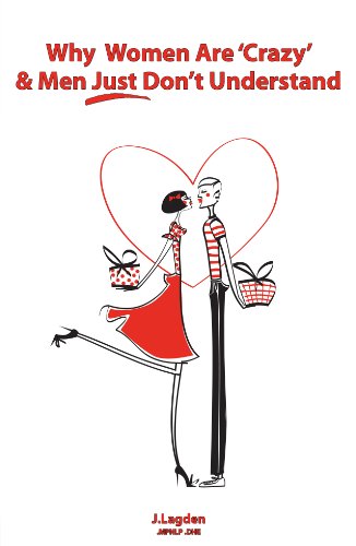 Why Women Are "Crazy" & Men Just Don't Understand